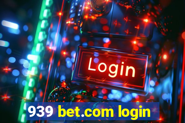 939 bet.com login